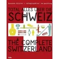 Total alles über die Schweiz / The Complete Switzerland