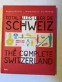 Total Alles über die Schweiz The Complete Switzerland S. Sitzler (2023 gebunden)