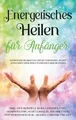 Paula Friedberg | Energetisches Heilen für Anfänger: Energetische Heilung...