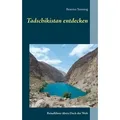 Tadschikistan entdecken von Beatrice Sonntag / BoD - Books on Demand / Taschenbuch