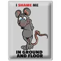 Femer GmbH Metallschild Spruch 30x40cm I shame me in ground and floor, (1 St), gewölbte Oberfläche, abgerundete Ecken, umgeschlagene Kanten
