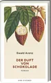 Ewald Arenz Der Duft von Schokolade (Erfolgsausgabe)