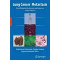 Lung Cancer Metastasis Novel Biological Mechanisms and Impact on Clinical Practice