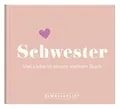 Schwester. Viel Liebe in einem kleinen Buch: Ein persönl... | Buch | Zustand gut