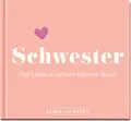 Schwester. Viel Liebe in einem kleinen Buch