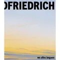 Sandstein Caspar David Friedrich (Deutsch, Petra Kuhlmann-Hodick, State Kunstsammlungen Dresden, Stephanie Buck, Holger Birkholz, Hilke Wagner, 2024) (48074634)