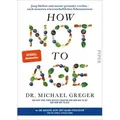 How Not to Age von Michael Greger / Piper Verlag GmbH / Buch