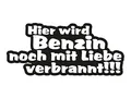 Plott Aufkleber Hier Wird Benzin Noch Mit Liebe Verbrannt Spruch Lustig