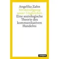 Verständigung unter Ungleichen Eine soziologische Theorie des kommunikativen Handelns