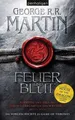 Feuer und Blut - Erstes Buch Aufstieg und Fall des Hauses Targaryen von Westeros
