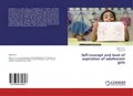 Self-concept and level of aspiration of adolescent girls Rekha R. K.