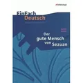 Der gute Mensch von Sezuan. EinFach Deutsch Unterrichtsmodelle