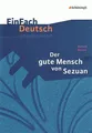 Der gute Mensch von Sezuan. EinFach Deutsch Unterrichtsmodelle | Brecht (u. a.)