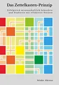 Das Zettelkasten-Prinzip: Erfolgreich wissenschaftlich Schreiben und Studieren mit effektiven Notizen