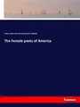 Rufus Wilmot Griswold (u. a.) | The Female poets of America | Taschenbuch (2019)