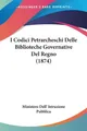 Ministero Dell' Istruzione Pubblica | I Codici Petrarcheschi Delle...