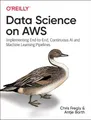 Data Science on AWS: Implementing End-..., Barth, Antje