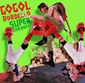 Gogol Bordello Super Taranta! (CD) Album