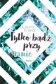 Tylko bądź przy mnie (badz)