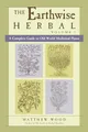 The Earthwise Herbal, Volume I: A Complete Guide to Old World Medicinal Plants