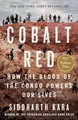 Siddharth Kara - Cobalt Red   How the Blood of the Congo Powers Our Li - G245z