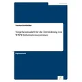Vorgehensmodell für die Entwicklung von WWW-Informationssystemen von Torsten Breitfelder / Diplom.de / Taschenbuch
