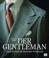 Der Gentleman Das große Buch der klassischen Herrenmode