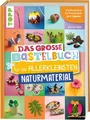 Das große Bastelbuch für die Allerkleinsten Naturmaterial Frühförderung für K...