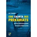 Eine Charta des Prekariats Von der ausgeschlossenen zur gestaltenden Klasse