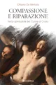Compassione e riparazione. Nella spiritualità del Cuore di Cristo (Parola e preghiera)