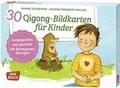 30 Qigong-Bildkarten für Kinder: Ausgeglichen und gestär... | Buch | Zustand gut
