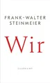 Wir: Ein eindringliches Plädoyer des Bundespräsidenten für mehr Zusammenhalt und für den Mut, zu handeln