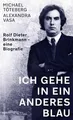 Ich gehe in ein anderes Blau: Rolf Dieter Brinkmann... | Buch | Zustand sehr gut