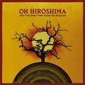 Oh Hiroshima - And The Dead Tree Gives No Shel (Vinyl LP - 2026 - EU - Original)