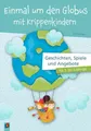 Einmal um den Globus mit Krippenkindern ~ Eva Danner ~  9783834647986