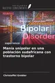 Manía unipolar en una población sudafricana con trastorno bipolar Christoffel Gr