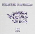 Al Di Meola/John McLaughlin/Paco De Saturday Night in San Francisco: Live 1 (CD)