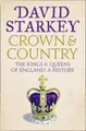 Crown and Country: A History of England Through the Monarchy by David Starkey