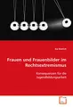 Frauen und Frauenbilder im Rechtsextremismus: Konsequenzen für die Jugendbildungsarbeit
