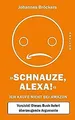 Schnauze, Alexa!: Ich kaufe nicht bei Amazon, Vorsi... | Buch | Zustand sehr gut