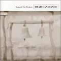 Dead Can Dance: Towards The Within (Remastered)