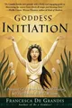Francesca de Grandis Goddess Initiation (Taschenbuch)