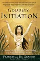 Goddess Initiation: A Practical Cel..., de Grandis, Fra