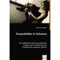 Frauenbilder in Schwarz von Marion Grünberger / VDM Verlag Dr. Müller / Taschenbuch