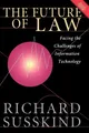 The Future of Law: Facing the Challenges of Info by Susskind, Richard 0198764960