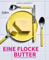 Eine Flocke Butter: Die fetten Klassiker der deutschen Küche (Die Lieblingsrezepte von Foodboom) (Die Liebslingsrezepte von Foodboom, Band 2)