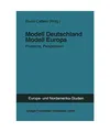Modell Deutschland - Modell Europa: Probleme, Perspektiven: Probleme, Perspektiv