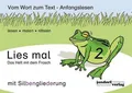 Lies mal 2 (mit Silbengliederung) - Das Heft mit dem Frosch: Vom Wort zum T