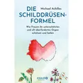 Droemer Knaur Die Schilddrüsen-Formel (Deutsch, Michael Achilles, 2024) (42058972)