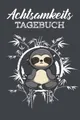 Achtsamkeits Tagebuch: Achtsamkeitsbuch mit Fragen und Übungen zum Ausfüllen, Achtsamkeit Geschenk, Das praktische Ausfüll Tagebuch, Achtsamkeitstagebuch Jugendliche / Teenager